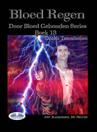 Title: Bloed Regen: Door Bloed Gebonden Serie Boek 13, Author: Amy Blankenship
