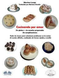Title: Cucinare Per Amore: Senza Glutine - Nessuna Miscela Preparata, Author: Massimo Longo e Maria Grazia Gullo