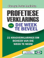 Profetiese Verklarings Om Die Week Te Beveel: 21 Krag Belaaide Verklarings Om Beheer Van Die Week Te Neem