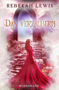 Title: Das Verzaubern, Author: Rebekah Lewis