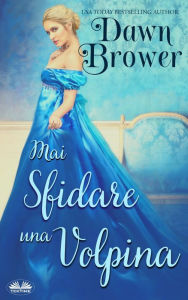 Title: Mai Sfidare Una Volpina, Author: Dawn Brower