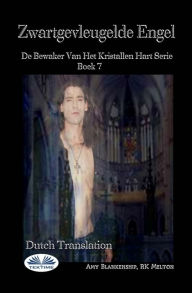 Title: Zwartgevleugelde Engel: De Bewaker Van Het Kristallen Hart Serie Boek 7, Author: Jeanne Bruggeman