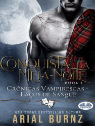 Title: Conquista Da Meia-Noite: Romance Paranormal, Author: Arial Burnz