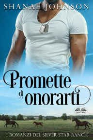 Title: Promette Di Onorarti: Storia Di Un Romantico Matrimonio Di Convenienza, Author: Shanae Johnson