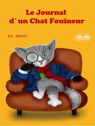 Title: Le Journal D'Un Chat Fouineur, Author: R.F. Kristi