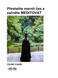 Title: Prestante Marnit Cas A Zacnete MEDITOVAT, Author: Celine Claire