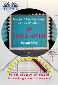Title: Progetti Per Costruire Il Proprio Studio Di Voice-Over: Sotto I 500 $, Author: Ian King