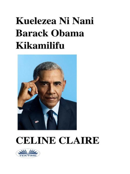 Kuelezea Ni Nani Barack Obama Kikamilifu