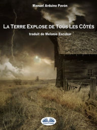 Title: La Terre Explose De Tous Les Côtés, Author: Manuel Arduino Pavón