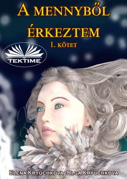 A Mennybol Érkeztem 1. Kötet