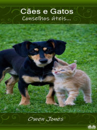 Title: Cães E Gatos: Conselhos Úteis..., Author: Owen Jones