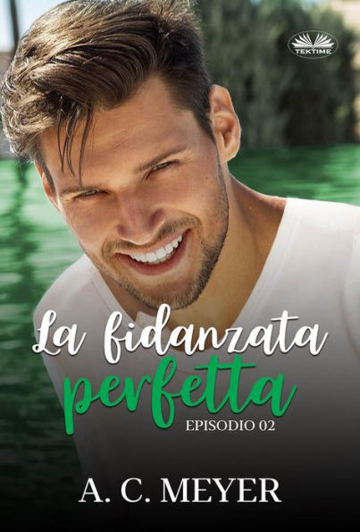La Fidanzata Perfetta: Episodio 02