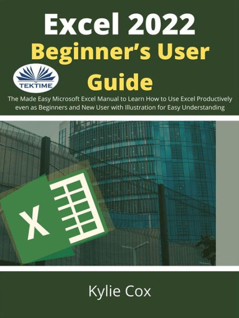 excel-2022-beginner-s-user-guide-the-made-easy-microsoft-excel-manual