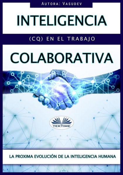 Inteligencia Colaborativa Cq En El Trabajo La Proxima Evoluci N De