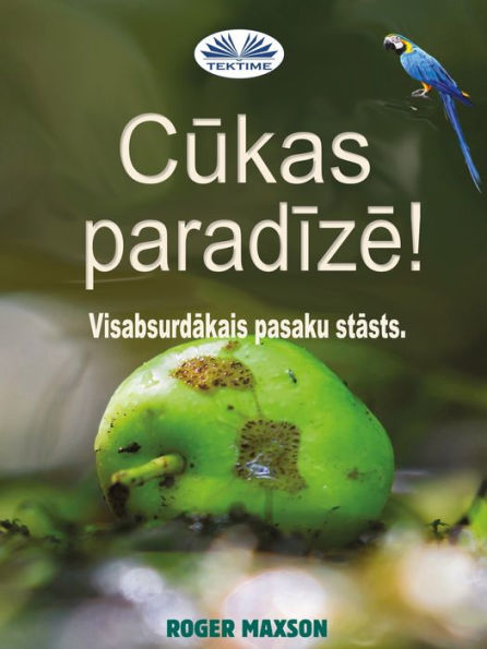 Cukas Paradize!: Visabsurdakais Pasaku Stasts.