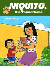 Title: Niquito, Die Tuinierhond, Author: Dill Ferreira