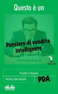 Title: Questo È Un Pensiero Di Vendita Intelligente: Puzzle E Citazioni, Author: Passos Dias Aguiar