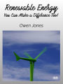 Renewable Energy: You Can Make A Difference Too!