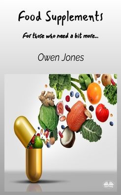 Food Supplements - For Those Who Need A Bit More...