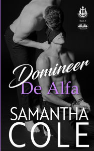 Title: Domineer De Alfa, Author: Samantha Cole