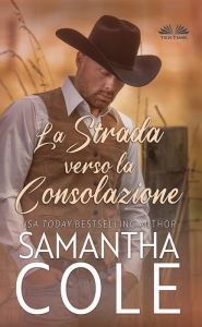 Title: La Strada Verso La Consolazione, Author: Samantha Cole