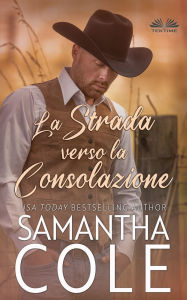 Title: La Strada Verso La Consolazione, Author: Samantha Cole