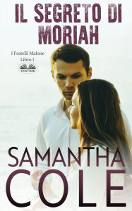 Title: Il Segreto Di Moriah, Author: Samantha Cole