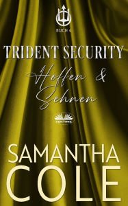 Title: Trident Security: Hoffen & Sehnen, Author: Samantha Cole