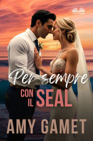 Title: Per Sempre Con Il SEAL, Author: Amy Gamet