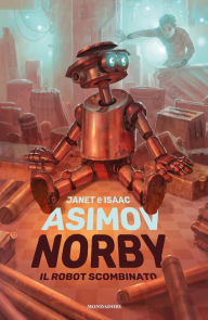 Title: Norby il robot scombinato, Author: Isaac Asimov