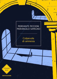 Title: Colpevole di amnesia, Author: Pierdante Piccioni