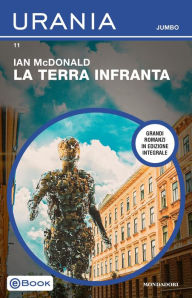 Title: La terra infranta (Urania Jumbo), Author: Ian McDonald