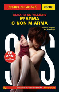 Title: M'arma o non m'arma (Segretissimo SAS), Author: Gérard de Villiers