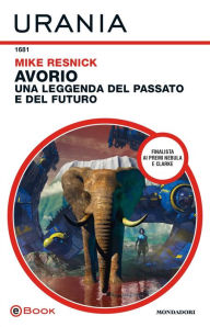 Title: Avorio: una leggenda del passato e del futuro (Urania), Author: Mike Resnick
