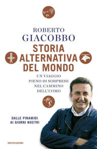 Title: Storia alternativa del mondo, Author: Roberto Giacobbo