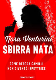 Title: Sbirra nata, Author: Nora Venturini