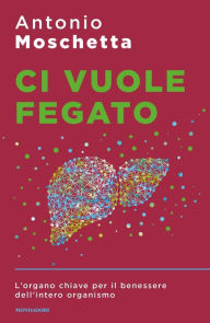 Title: Ci vuole fegato, Author: Antonio Moschetta