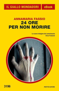 Title: 24 ore per non morire (Il Giallo Mondadori), Author: Annamaria Fassio