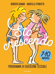 Title: Sto crescendo. Programma di educazione sessuale 7-10 anni, Author: Marcello Perrotta