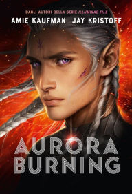 Title: Aurora Burning (Italian Edition), Author: Amie Kaufman