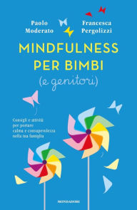Title: Mindfulness per bimbi (e genitori), Author: Paolo Moderato
