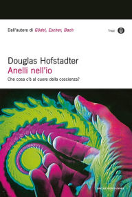 Title: Anelli nell'io, Author: Douglas Hofstadter