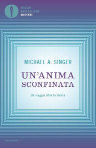 Title: Un'anima sconfinata, Author: Michael A Singer