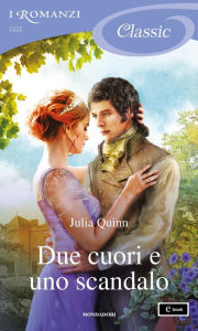 Title: Due cuori e uno scandalo (I Romanzi Classic), Author: Julia Quinn