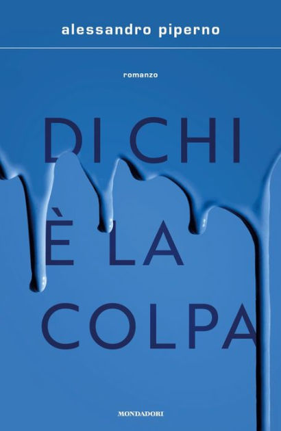 Di Chi è La Colpa By Alessandro Piperno Ebook Barnes And Noble®