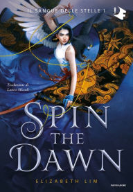 Title: Spin the Dawn (Italian Edition), Author: Elizabeth Lim