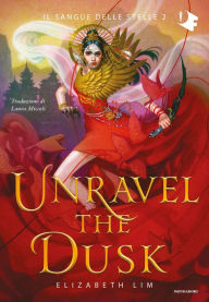 Title: Unravel the Dusk (Italian Edition), Author: Elizabeth Lim