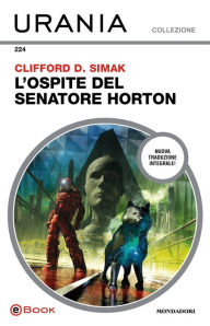 Title: L'ospite del senatore Horton (Urania), Author: Clifford D. Simak