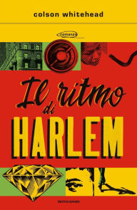 Title: Il ritmo di Harlem, Author: Colson Whitehead