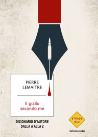 Title: Il giallo secondo me, Author: Pierre Lemaitre